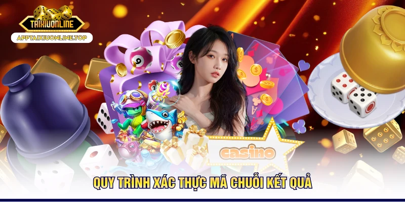 Quy trình xác thực mã chuỗi kết quả